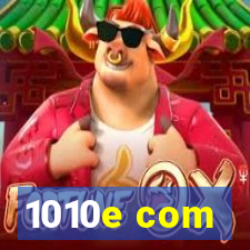 1010e com